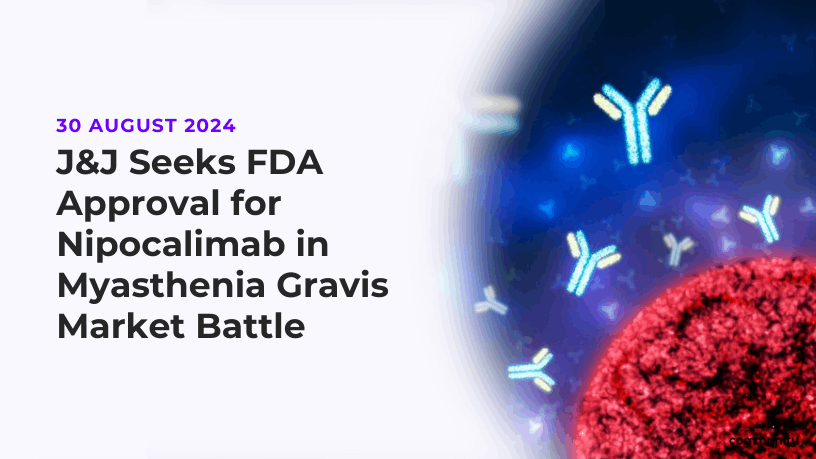 J&J Seeks FDA Approval for Nipocalimab in Myasthenia Gravis Market Battle